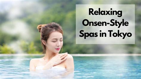 6 Tokyo's Onsen Spas For You To Relax And Unwind! - Japan Truly