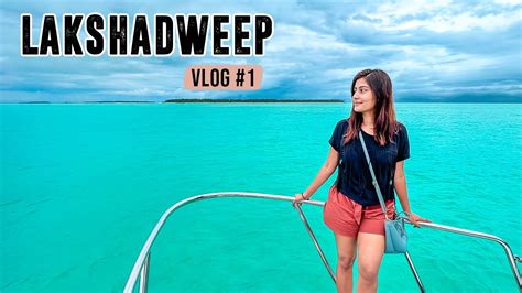 LAKSHADWEEP TRAVEL VLOG | How to Travel to Lakshadweep - Budget ...