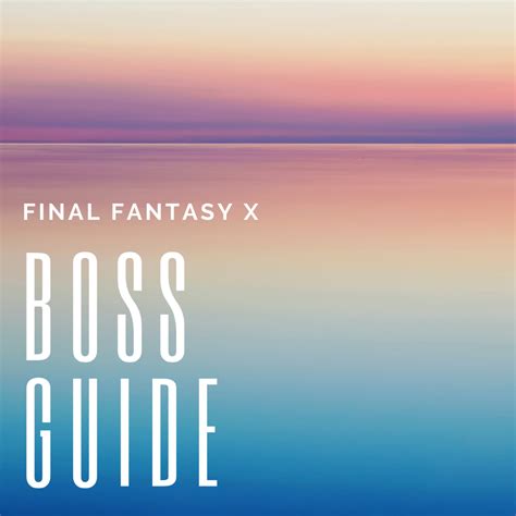 "Final Fantasy X" Boss Guide - LevelSkip