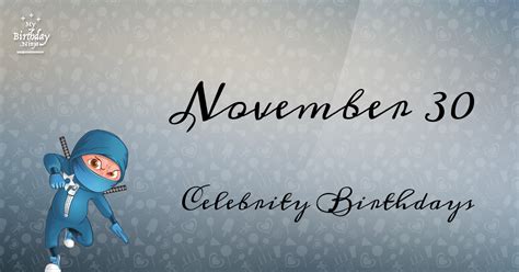 Who Shares My Birthday? Nov 30 Celebrity Birthdays No One Tells You About