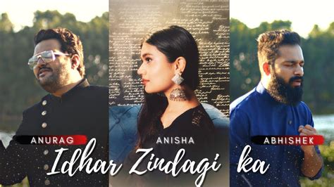 Idhar Zindagi Ka Janaza Uthega - Cover | Anurag Abhishek | Anisha Roy | Jay Ronn | Attaullah ...