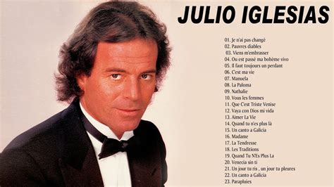 Julio Iglesias Best Of 2021 🎶 Meilleures Chansons de Julio Iglesias Album en Francais - YouTube