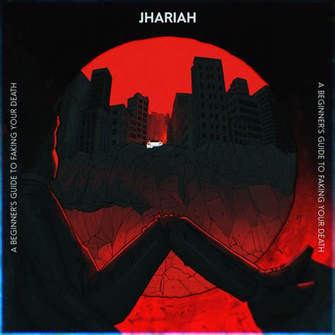 Jhariah - A BEGINNER’S GUIDE TO FAKING YOUR DEATH Lyrics and Tracklist | Genius