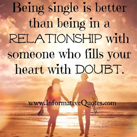 Being in a relationship with someone who fills your heart with doubt ...