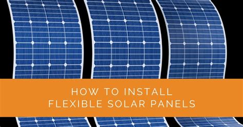 How to Install Flexible Solar Panels - Solar Panels Network USA