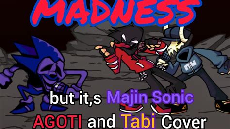 FNF MADNESS but it's a Majin Sonic, AGOTI (New Voice) and Tabi Cover (Old) - YouTube