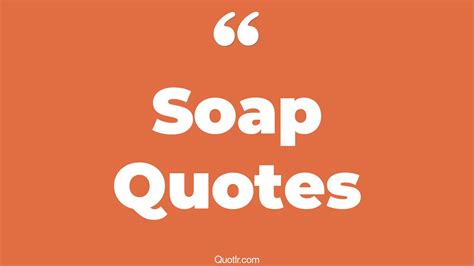 45 Professional Hand Soap Quotes | funny soap, natural soap quotes