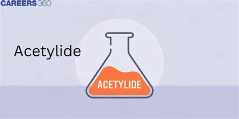 Acetylide: Structure, Bonding, Reactions, Preparation of Acetylides