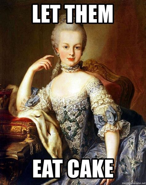 Let Them Eat Cake Meme - Trend Meme