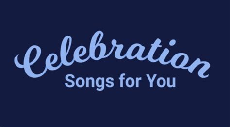 Celebration Songs for You – Lyrics Specially Re-written to Favourite ...