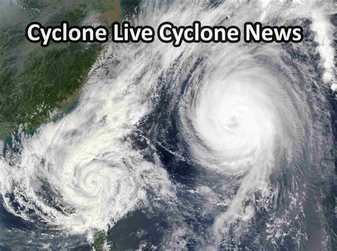 Cyclone Live Cyclone News Types of Cyclone Cyclone Tracker