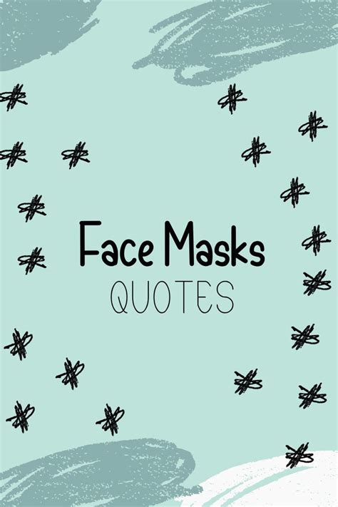 Face Masks Quotes in 2024 | Mask quotes, Face mask, Face