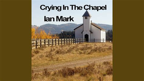 Crying in the Chapel - YouTube