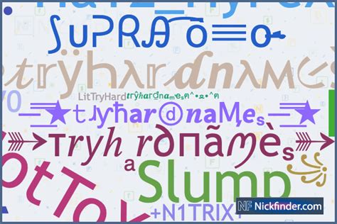 Nicknames for Tryhardnames: NoLove, HaYz_HyPeX, -Dxnt-No-Cry-, +N1TRIX ...