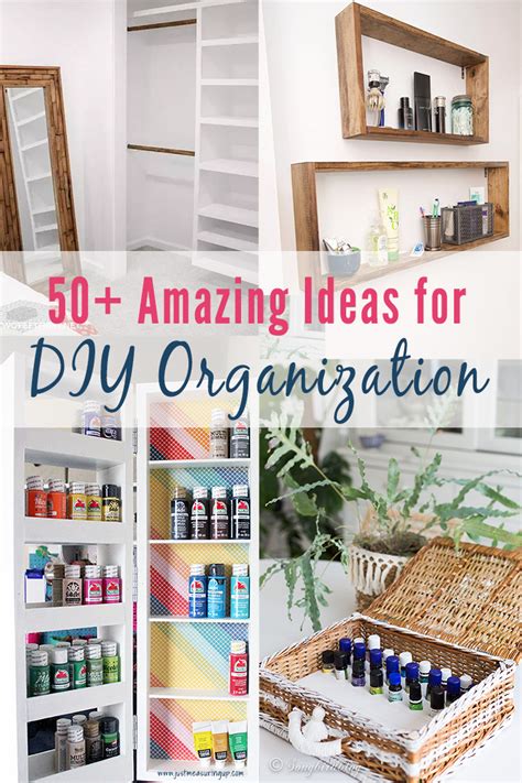 50+ DIY Organization Ideas for Every Room – Just Measuring Up