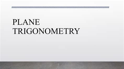 PLANE-TRIGONOMETRY.pptx