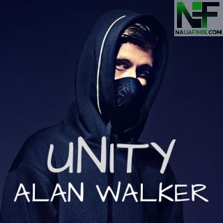 Download Music Mp3:- Alan Walker - Unity Ft The Walkers » Naijafinix