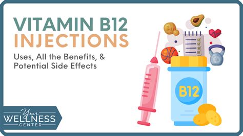 Vitamin B12 Injections: Uses, Benefits, & Side Effects - Your Wellness Center