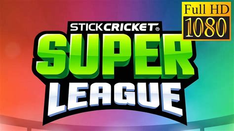 Stick Cricket Super League Game Review 1080p Official Stick Sports Ltd ...