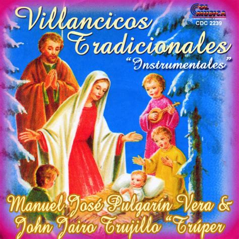 Villancicos Tradicionales - Instrumentales” álbum de Manuel José Pulgarín Vera & John Jairo ...