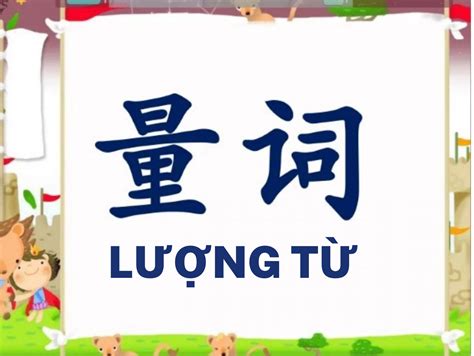 149 lượng từ trong Tiếng Trung thường sử dụng