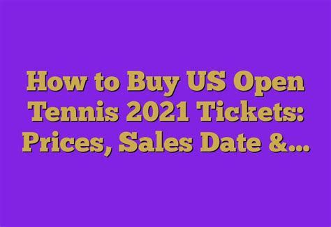 How to Buy US Open Tennis 2023 Tickets: Prices, Sales Date