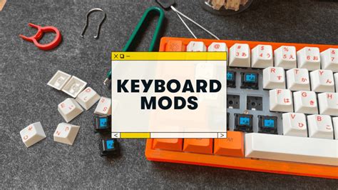 Keyboard Mods: 9 Easy Ways To Improve Sound & Feel