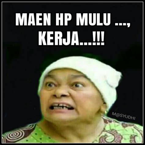 Meme Kerja Kerja Kerja - IMAGESEE