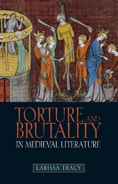 Torture and Brutality in Medieval Literature: Negotiations of National Identity von Larissa ...