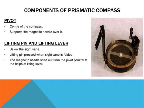 The Uses of Prismatic Compass Components