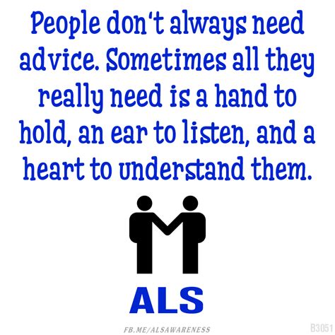 People don't always need advice ALS Lou Gehrig Disease Awareness ...