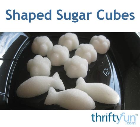 Shaped Sugar Cubes | ThriftyFun