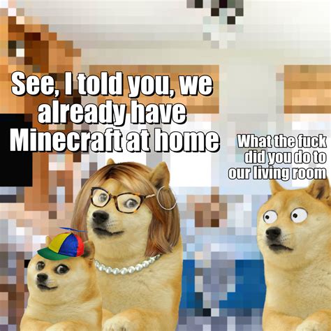 Minecraft but real | /r/dogelore | Ironic Doge Memes | Know Your Meme