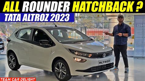 Tata Altroz 2023 - All Rounder Hatchback? | Walkaround with On Road Price - YouTube