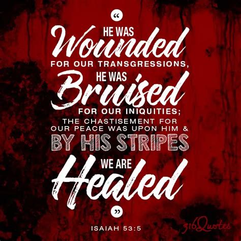 Isaiah 53:5 - Wounded For Our Transgressions - 316 Quotes