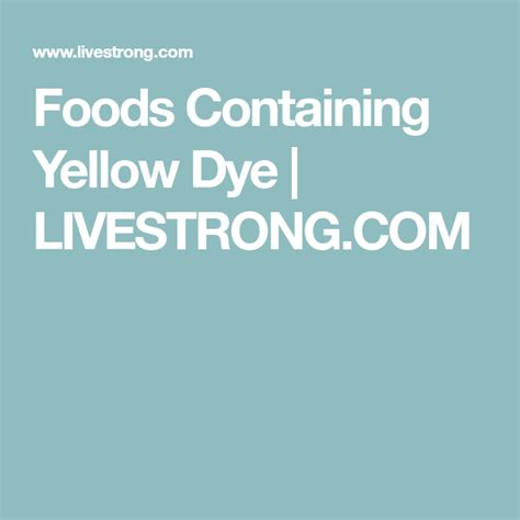 Foods Containing Yellow Dye | LIVESTRONG.COM | Feingold diet, Food ...