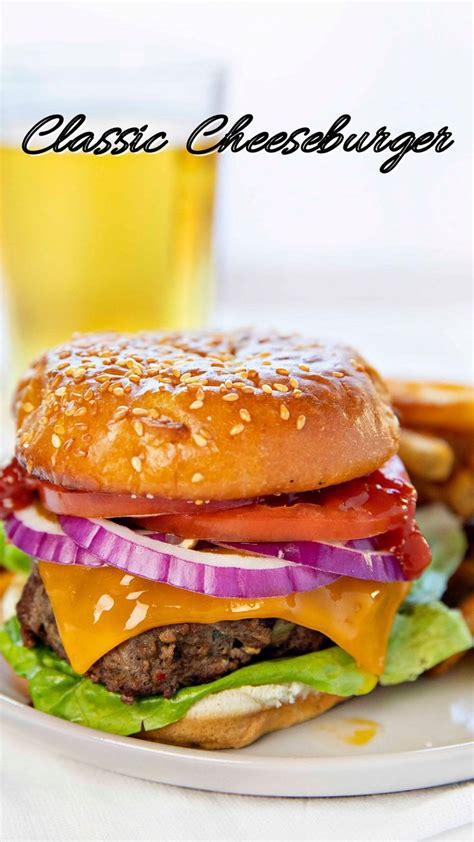 Classic Cheeseburger | Best burger recipe, Delicious burgers, Recipes