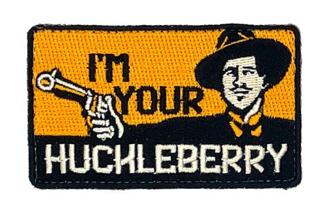 I'm Your HuckleBerry - Patch – Patriot Patch Company LLC