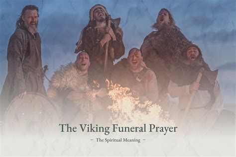 The Spiritual Meaning Behind The Viking Funeral Prayer - Viking Style