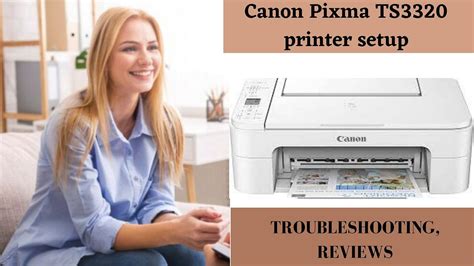 CANON PIXMA TS3320 PRINTER SETUP TROUBLESHOOTING, REVIEWS | by ...