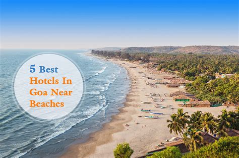 5 Best Hotels in Goa Near Beaches