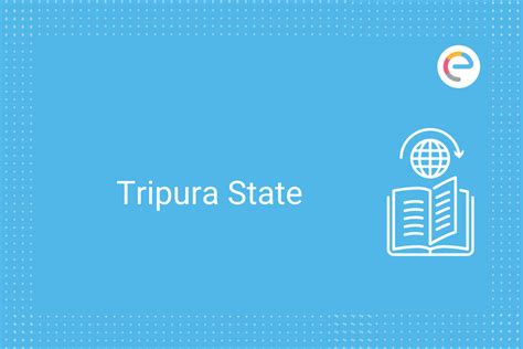 Tripura State – Overview, Geography, Culture, Economy, Education, Transporation - Embibe Indian ...