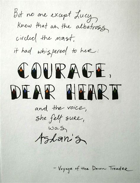 Courage, dear heart - from C.S. Lewis' Voyage of the Dawn Treader Cs ...