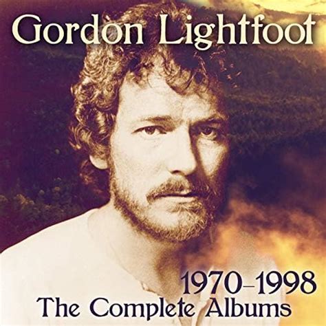 Écouter The Complete Albums 1970-1998 de Gordon Lightfoot sur Amazon Music