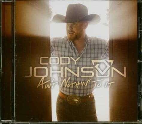 Cody Johnson CD: Ain't Nothing' To It (CD) - Bear Family Records