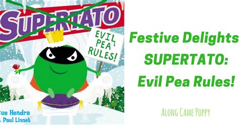 Along Came Poppy: Festive Delights: Supertato: Evil Pea Rules!