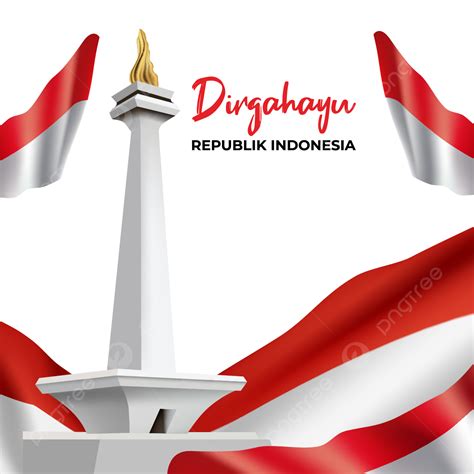 Dirgahayu Republik Indonesia Monas Bendera Merah Putih Vector, Dirgahayu Indonesia, Monas ...