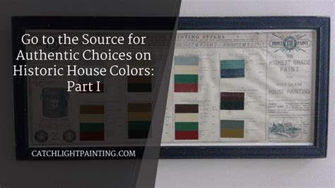 Historic House Colors: Part I - Catchlight Painting History