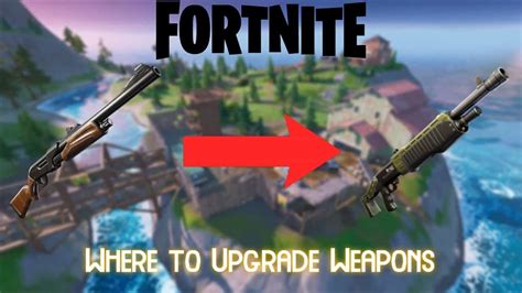 Fortnite: Where To Upgrade Weapons In Season 6