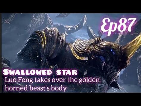 Swallowed star ep 87|| Luo Feng takes over the golden horned beast's ...